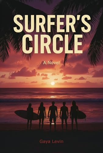Surfer’s Circle: A Literary Thriller of Love and Survival (Kindle Edition)