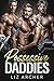 Possessive Daddies: An MC R...