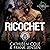 Ricochet by Cathleen Cole