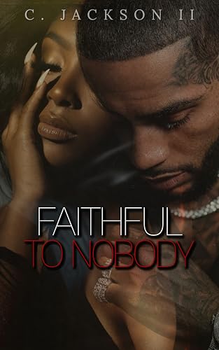 Faithful To Nobody (Kindle Edition)