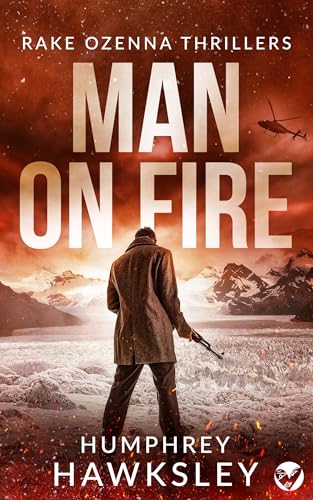 MAN ON FIRE an action-packed, high-octane thriller (Kindle Edition)