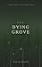 The Dying Grove: A Novel (F...