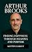 Arthur Brooks: Finding Happiness through Meaning and Purpose