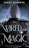 Wired For Magic