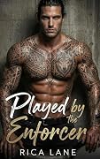 Played by the Enforcer