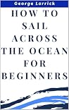How to Sail Acros...