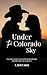 UNDER THE COLORADO SKY by A. ROUCHER