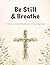 Be Still & Breathe by Daisy Jones