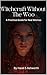 Witchcraft Without The Woo:...