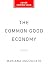The Common Good Economy by Mariana Mazzucato The Common Good Economy by Mariana Mazzucato