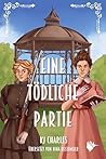 Eine tödliche Partie by K.J. Charles