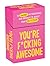 You're F*cking Awesome: 52 Sweary Affirmations and Booklet to Boost Your Self-Esteem