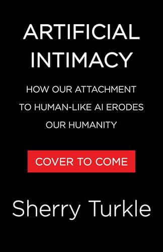 Artificial Intimacy: Who We Become When We Talk to Machines (Hardcover)