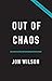 Out of Chaos: How the Nation State Emerged from the Ruins of World War II