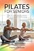 PILATES FOR SENIORS: Gentle...