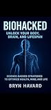 Biohacked: Unlock...