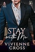 Stay With Me: A High-Stakes Billionaire Romance
