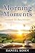MORNING MOMENTS by Daniel Kohn