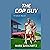 The Cop Guy: A SoCal Novel