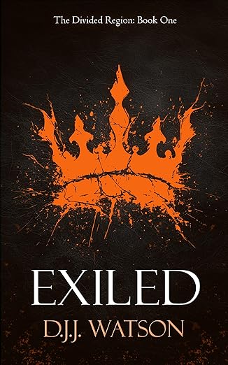 Exiled: A gritty, fast-paced epic fantasy (The Divided Region Book 1)