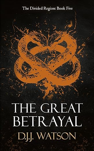 The Great Betrayal (The Divided Region Book 5)