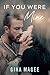 If You Were Mine by Gina Magee If You Were Mine by Gina Magee