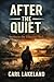 After the Quiet by Carl Lakeland
