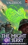 The Might of Jerry: A Progression Fantasy Adventure