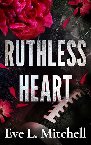 Ruthless Heart: The spicy, touch her and die, enemies-to-lovers, college romance (Ruthless Devils Book 1)