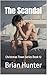 The Scandal by Brian Hunter