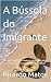 A Bússola do Imigrante: Edu...