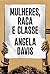 Mulheres, Raça e Classe