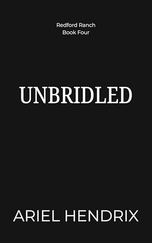Unbridled (Redford Ranch, #4)