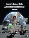 Luna's Lunar Lab by S.A. Maas Luna's Lunar Lab by S.A. Maas