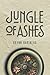 Jungle of Ashes by Brynn Barineau Jungle of Ashes by Brynn Barineau