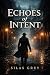 Echoes of Intent