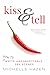 Kiss and Tell: How to Write...
