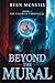 Beyond the Mural by Ryan  McNeill