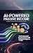 AI Powered Passive Income :...