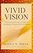 Vivid Vision: The Entrepreneur’s Guide to Building a Purpose-Driven Business