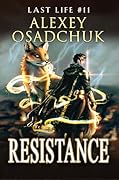 Resistance (Last Life Book #11): A Progression Fantasy Series