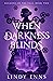 When Darkness Blinds by Lindy Enns