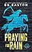 Praying for Rain by B.B. Easton