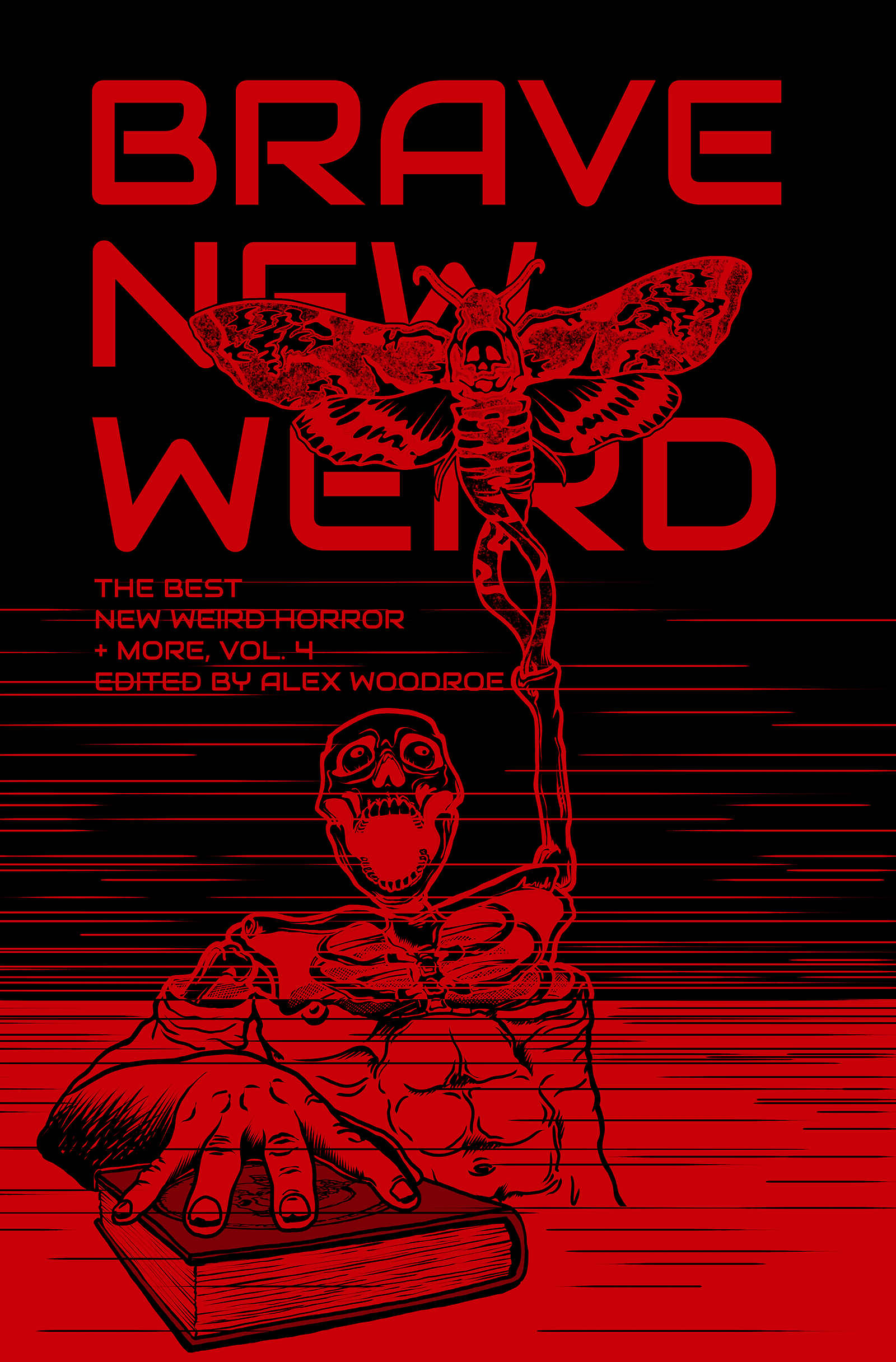 Brave New Weird: The Best New Weird Horror, Volume Four (Paperback)