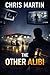 The Other Alibi by Chris Martin The Other Alibi by Chris Martin