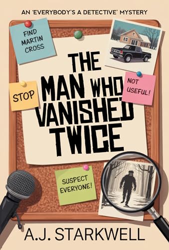 The Man Who Vanished Twice (Everybody's a Detective Mystery Series Book 1)