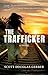 The Trafficker: A Novel
