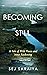 Becoming Still: A Tale of Inner Reckoning and Wild Places