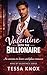 Valentine with the Billionaire by Tessa Knox