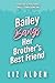 Bailey Bangs Her Brother’s ...